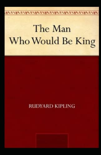 The Man Who Would be King Illustrated