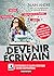 Devenir écrivain: Avec 36 propositions d'écriture et un dossier spécial autoédition