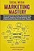 Social Media Marketing Mastery: 2 Books in 1: Learn How to Build a Brand and Become an Expert Influencer Using Facebook, Twitter, Youtube & Instagram ... Become an Expert Influencer Using Facebook,