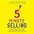 5-Minute Selling: The Proven, Simple System That Can Double Your Sales...Even When You Don't Have Time