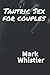 Tantric Sex for couples: Get your sex life in another level and advanced Tantric sex positions for beginners