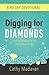 Digging for Diamonds: A 40-Day Devotional (Paperback) - Impactful and Inspirational Biblical Reflections to Understand your Identity and Purpose in Christ, Perfect Reading for Lent and Gift Giving