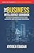 THE BUSINESS INTELLIGENCE COOKBOOK: THE RIGHT INGREDIENTS FOR BUILDING INNOVATIVE AND SUSTAINABLE BUSINESSES
