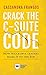 Crack the C-Suite Code: How Successful Leaders Make It to the Top
