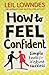 How to Feel Confident: Simple Tools for Instant Confidence