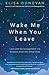 Wake Me When You Leave: Love and Encouragement Via Dreams from the Afterlife