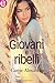 Giovani e ribelli (eLit) (Italian Edition)