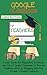 Google Classroom for Teachers (2020 and Beyond): A User Guide for Beginners to Master the Use of Google Classroom to Provide Students With an Engaging and Fun Virtual Distance Learning