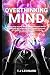 Overthinking Mind: How to Stop Anxiety, Relieve Worrying and Build Mental Toughness to Change Your Life, Prevent Emotional Overwhelm, Improve Your Relationship and Thinking Positive.