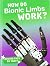 How Do Bionic Limbs Work? (Bright Idea Books: How Do They Do That?)