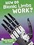 How Do Bionic Limbs Work? (Bright Idea Books: How Do They Do That?)