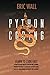 Python Coding: Learn To Code Fast. Python For Data Analysis And Machine Learning. Advanced Methods To Learn How To Create Codes. Practical Programming Strategies For Beginners.
