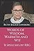 Words of Wisdom, Warmth and Wit: 31 Speeches by RBG