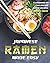 Japanese Ramen Made Easy: A Cookbook of Fascinating Ramen Recipes