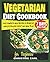 Vegetarian Diet Cookbook for Beginners: Easy complete meal Recipes to Burn fat and live Healthy with 7-day Meal Plan.