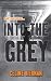 Into the Grey