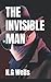 THE INVISIBLE MAN: A GROTESQUE ROMANCE(Annotated)