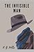 The Invisible Man : A Grotesque Romance by: Annotated