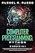 Computer Programming - Python: 3 Books in 1: A Crash Course to Go Deep into Artificial Intelligence. Tools, Tips and Tricks to Implement Your Neural Networks with Machine Learning and Data Science