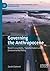 Governing the Anthropocene: Novel Ecosystems, Transformation and Environmental Policy (Palgrave Studies in Environmental Policy and Regulation)