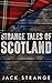 Strange Tales of Scotland