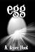 Egg: A Short Story