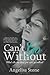 Can't Go Without (Oasis Waterfall Series)