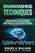 Brainwashing Techniques: A Practical Guide to Learn the Power of Seduction, Dark Psychology and How to Use It in Daily Life. Tips and Tricks to ... Your Emotional Intelligence. (Mind Control)