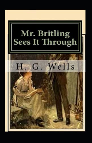 Mr. Britling Sees It Through Annotated