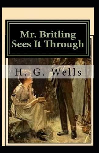 Mr. Britling Sees It Through Annotated