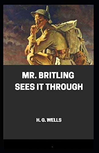 Mr. Britling Sees It Through Annotated