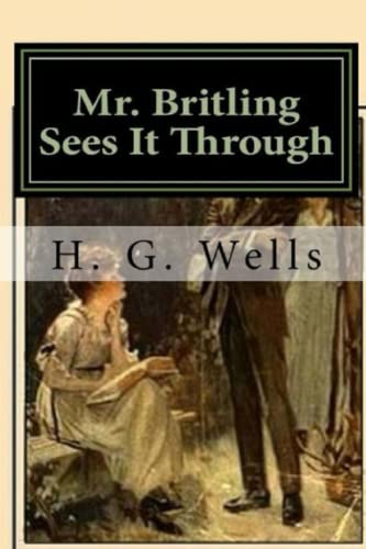 Mr. Britling Sees It Through: Annotated