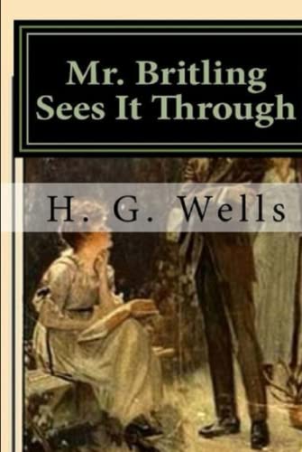 Mr. Britling Sees It Through: Annotated