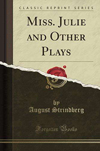 Miss. Julie and Other Plays