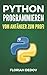 Python Programmieren - Vom Anfänger zum Profi: Der schnelle Einstieg (German Edition)