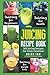 Juicing Recipe Book: Juicer Recipe Book