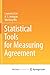 Statistical Tools for Measuring Agreement
