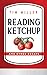 Reading Ketchup