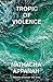 Tropic of Violence