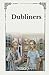 Dubliners: Unabridged Original Classics Series - Complete Hardcover Edition