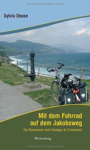 Mit dem Fahrrad auf dem Jakobsweg: Die Küstenroute nach Santiago de Compostela (Paperback)