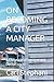ON BECOMING A CITY MANAGER: A Chronicle of Intrigue and Deception