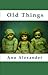 Old Things