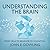 Understanding the Brain Lib/E: From Cells to Behavior to Cognition