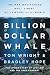 Billion Dollar Whale