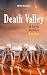 Death Valley: Im Tal der de...