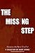 The Missing Step: Surprises Are Never Too Far