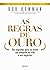 Regras de Ouro, As: Dez Segredos Para se Tornar um Campeao na Vida e nos Negocios