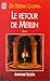 Retour de merlin (Le): - ROMAN (AVENTURE SECRETE)
