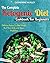 Ketogenic Diet: The Complete Ketogenic Diet Cookbook For Beginners - Delicious Recipes To Shed Weight, Heal Your Body, and Regain Confidence